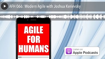 AFH 066: Modern Agile with Joshua Kerievsky