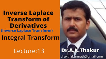 Inverse Laplace Transform of Derivatives I Proof with Examples I By Dr.A.K.Thakur Sir.