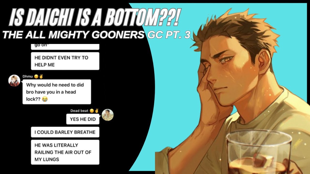 Is daichi a bottom??! | all mighty gooners gc pt. 3 | haikyuu text | haikyuu gc chaos