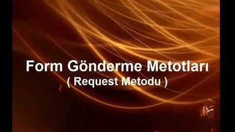 22 44 PHP Dersleri Form Gönderme Metotları Request Metodu