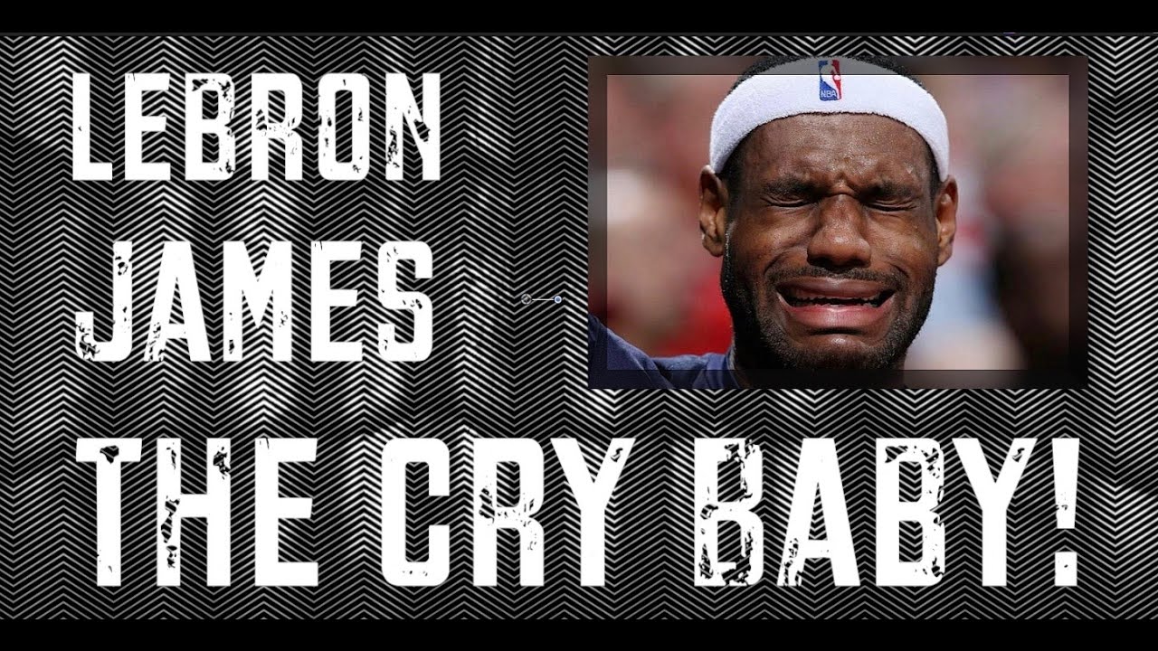 Lebron James Cry Baby