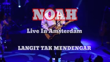 NOAH LIVE IN AMSTERDAM - LANGIT TAK MENDENGAR @OfficialNoahMusic