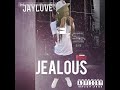 Jayluve jealous