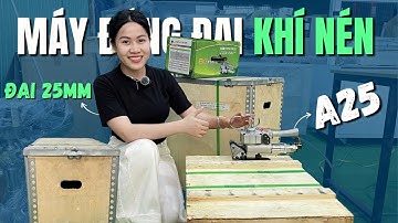 Đóng dây đai PP, PET rộng 25mm bằng Máy đóng đai cầm tay dùng khí nén A25 | Bản mới nâng cấp