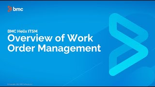 BMC Helix ITSM - Overview of Work Order Management