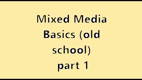 Mixed Media Basics (old school) Pt 1 #mixedmediaarttutorials #kellydonovan #mixedmedia