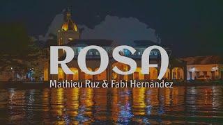 Rosa - Fabi Hernández & Mathieu Ruz + MOMPOX🌹