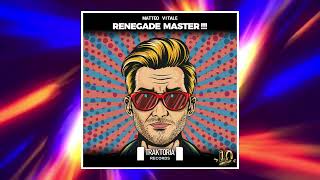 Matteo Vitale - Renegade Master!!! (Original Mix)