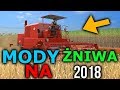 MODY DO FARMING SIMULATOR 17 NA OSTATNIE ŻNIWA 2018