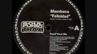 Mambana - Felicidad (Axwell Vocal Mix)