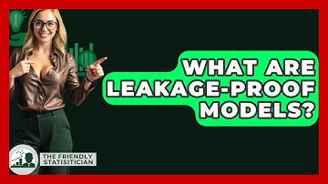 What Are Leakage-proof Models? - The Friendly Statistician
