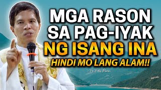 *HINDI MO ALAM!* MGA DAHILAN NG PAG-IYAK NG ISANG INA | Fr. Joseph Fidel Roura