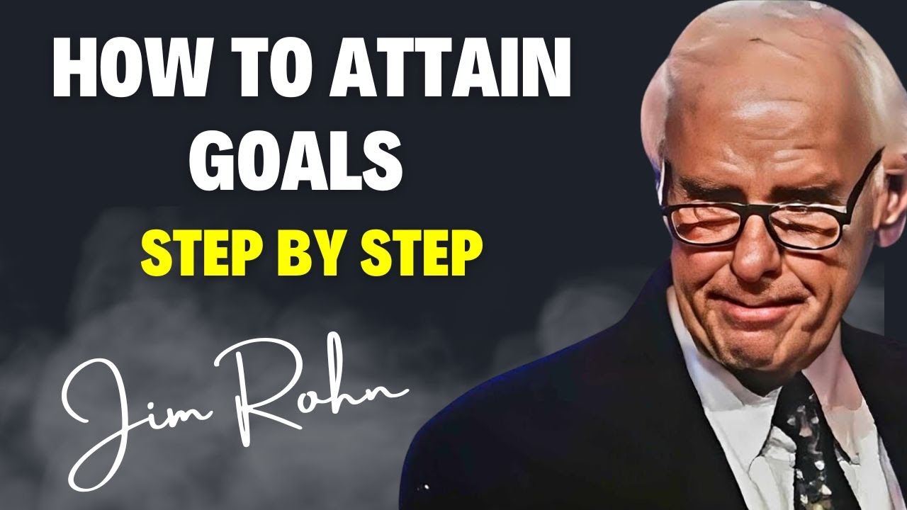 How To Attain Goals Step By Step-Jim Rohn Motivation - YouTube