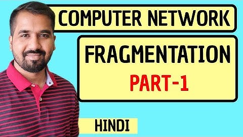 Fragmentation Part-1 Explained with Example in Hindi l Computer Network Course