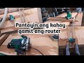 Pantayin ang kahoy gamit ang router || isang paraan maliban sa pag gamit ng plainer.