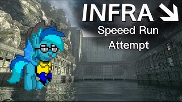 INFRA Speed Run pt.1