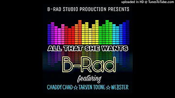 All that she wants_B-rad ft Chaddy Chad.Tarvin Toune & Webster