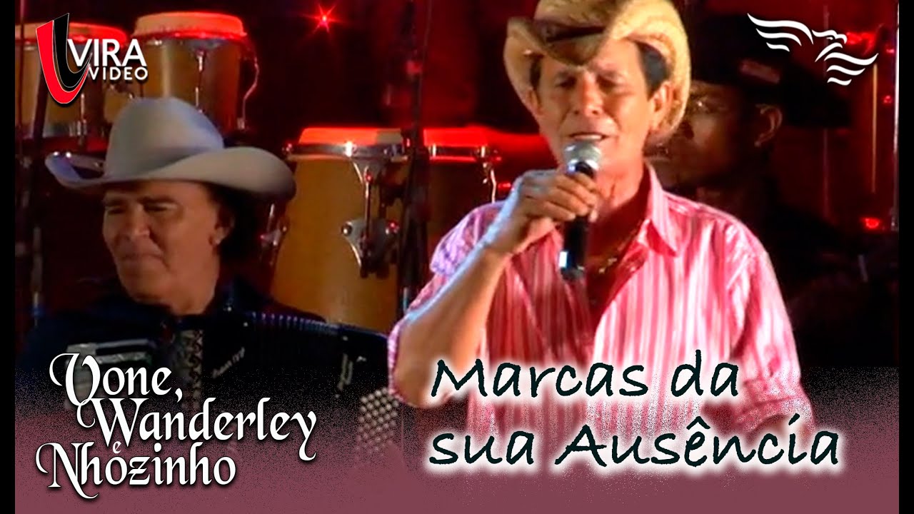 Marcas da sua ausência -  VONE, WANDERLEY E NHOZINHO (Cantam Silveira e Silverinha)