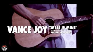 Video thumbnail of "Vance Joy "Mess Is Mine" Live Acoustic"