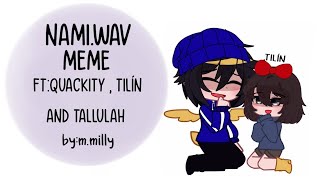 Nami.WAV | meme | GC | QSMP | Ft:Quackity,Tilin and Tallulah 🦆🌷