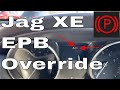 Jaguar XE EPB Override How to Turn Off the Electric Park Brake on a Jaguar XE and E Pace and Evoque