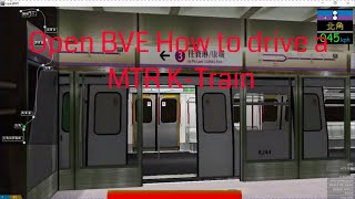 OpenBVE Turtorial on how to drive a HK MTR K Train