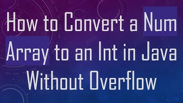 How to Convert a Num Array to an Int in Java Without Overflow