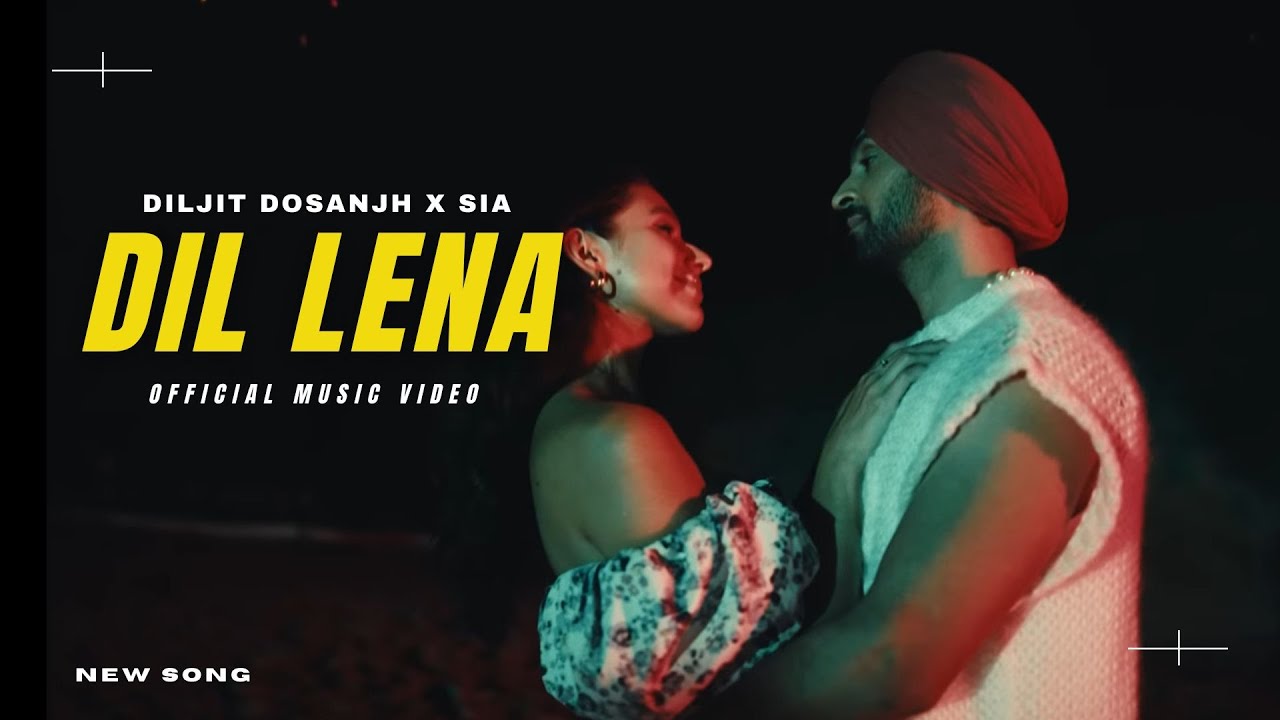 Dil Lena   Official Video  DIljit Dosanjh x Sia  Diljit Dosanjh New Song  New Punjabi Songs