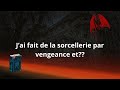 Story time sorcellerie jai fait de la sorcellerie par vengeance