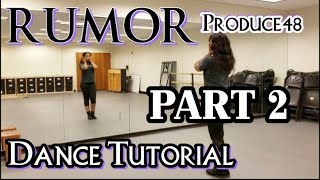 PRODUCE48 'RUMOR' - DANCE TUTORIAL PT.2
