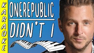 OneRepublic  - Didn'I || Karaoke 🎤 ▪ Piano Instrumental 🎹 ▪ Lyrics 📝 @OneRepublic