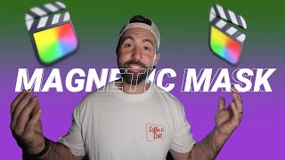 Magnetic Mask Complete Guide (Final Cut Pro)
