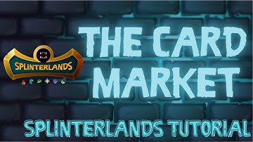 The Card Market - Splinterlands Tutorial