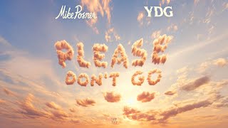 Mike Posner & YDG - Please Don’t Go (Lyric Video)