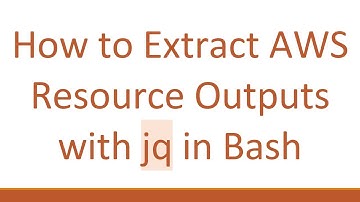 How to Extract AWS Resource Outputs with jq in Bash