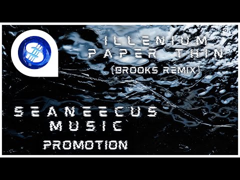 ILLENIUM - Paper Thin (Brooks Remix) | SeaneecusMusic