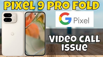 Google Pixel 9 Pro Fold Video Call Problem || Video Call Not Working Problem || Video call issue