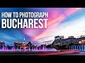 How To Take Great Pictures In Bucharest