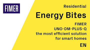 FIMER - UNO-DM-PLUS-Q, the most efficient solution for smart homes - EN