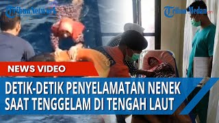 Detik-detik Penyelamatan Nenek 71 Tahun Pakai Kebaya dan Jilbab, Terapung di Tengah Laut
