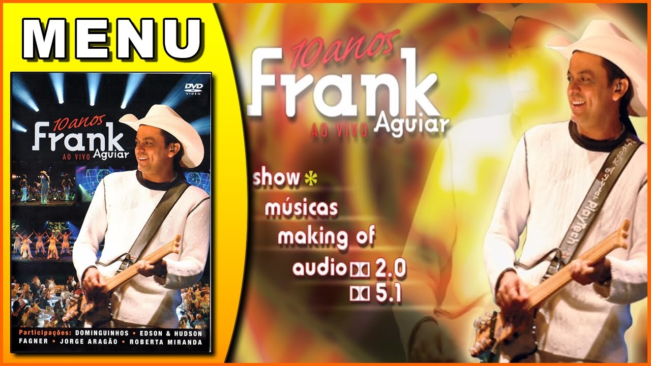 DVD Frank Aguiar - 10 Anos Ao Vivo (2005) [Menu do DVD] - YouTube