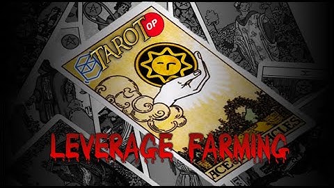 Tarot - Leverage Farming (Presentation, Tutorial, Tips, Roadmap)