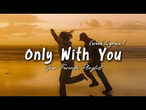 Only With You – Romantic Love Song💔 | Lyrics Video | Emotional English ...
