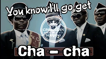 You know i'll go get Cha cha Remix - Dj Christian Nayve