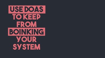 doas Is A Great Alternative to Sudo