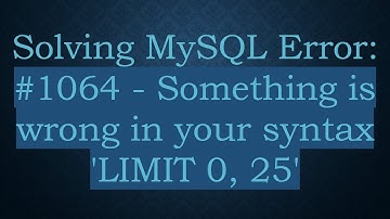 Solving MySQL Error: # 1064 - Something is wrong in your syntax 