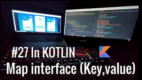 #27 Map interface and all method in Kotlin