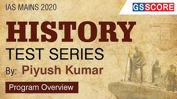 IAS Mains 2020: History Test Series by Piyush Kumar, Program Overview