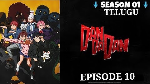 DAN DA DAN SEASON 1 IN TELUGU EPISODE 10
