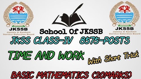 TIME AND WORK FOR CLASS IV JKSSB ! WITH SHORT TRICK !